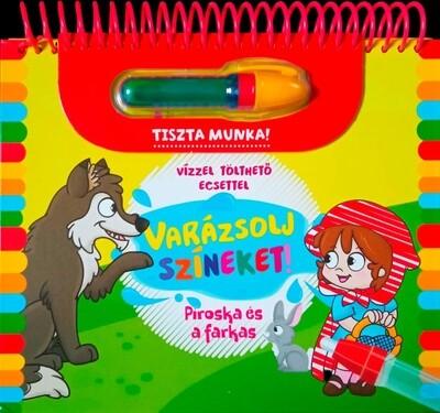Varázsolj színeket! - Piroska és a farkas Varázsolj színeket! - Piroska és a farkas