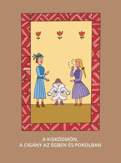 A kis ködmön, A cigány az égben és pokolban - Magyar népmesék