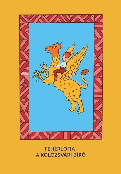 Fehérlófia, A kolozsvári bíró - Magyar népmesék