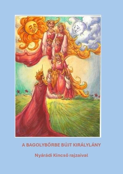 A bagolybőrbe bújt királylány A bagolybőrbe bújt királylány