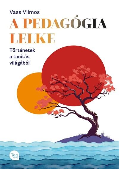 A pedagógia lelke - Történetek a tanítás világából