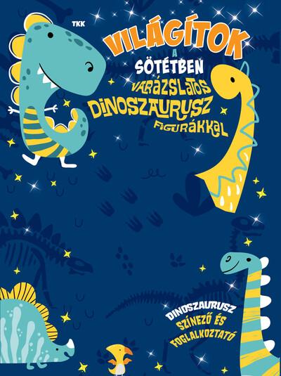 Világítok a sötétben - Varázslatos dinoszaurusz figurákkal