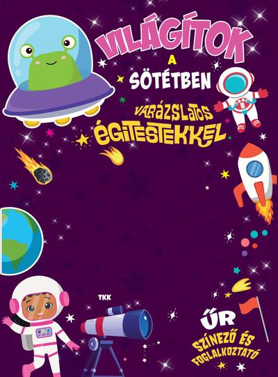 Világítok a sötétben - Varázslatos égitestekkel Világítok a sötétben - Varázslatos égitestekkel