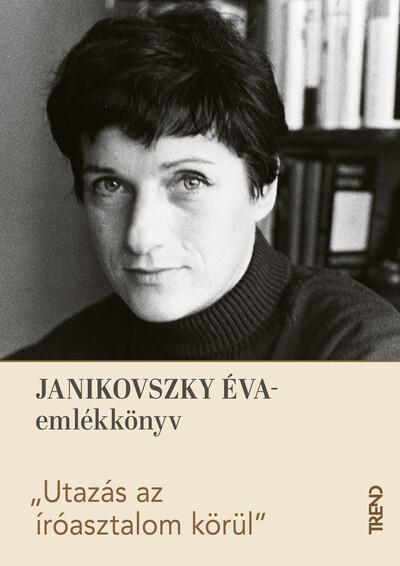 Utazás az íróasztalom körül - Janikovszky Éva-emlékkötet