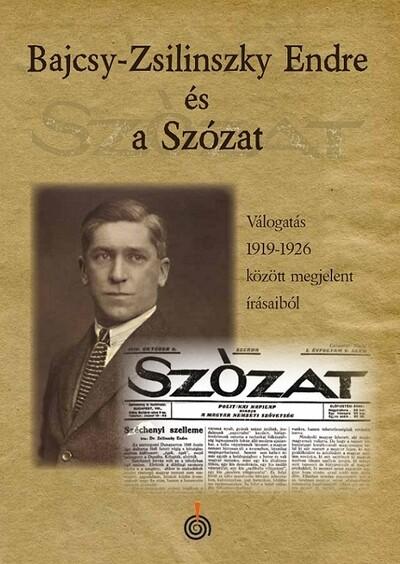 Bajcsy-Zsilinszky és a Szózat - Válogatás 1919-1926 között megjelent írásaiból