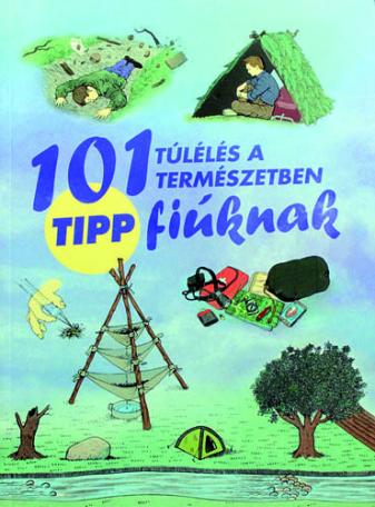 101 tipp fiúknak Túlélés a természetben