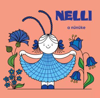 Nelli, a nünüke - Bogyó és Babóca Nelli, a nünüke - Bogyó és Babóca