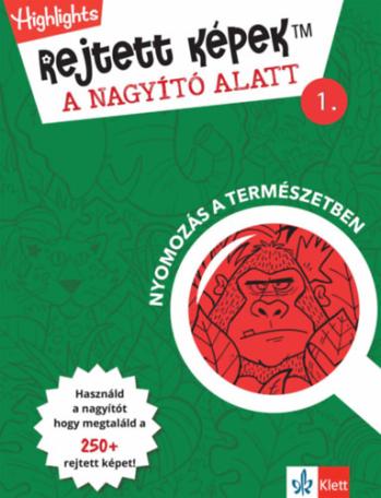 Rejtett képek a nagyító alatt 1. - Nyomozás a természetben