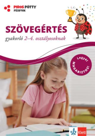 Szövegértés gyakorló 2-4. osztályosoknak - Piros pötty füzetek Szövegértés gyakorló 2-4. osztályosoknak - Piros pötty füzetek