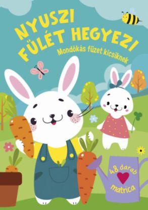Nyuszi fülét hegyezi - Mondókás füzet kicsiknek