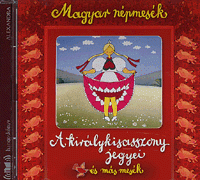 Magyar népmesék: A királykisasszony jegyei és más mesék - Hangoskönyv (CD)