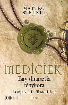 Mediciek - Egy dinasztia fénykora - Lorenzo il Magnifico - Mediciek 2.