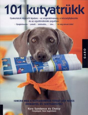 101 kutyatrükk - Gyakorlatok lépésről lépésre (új kiadás)