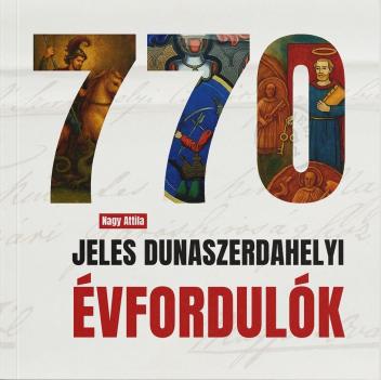 770 - Jeles dunaszerdahelyi évfordulók
