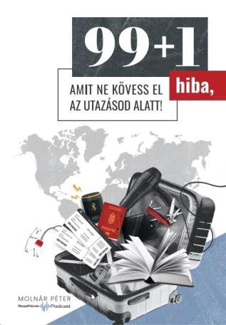 99+1 hiba, amit ne kövess el az utazásod alatt! 