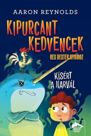 Kipurcant kedvencek – Rex Dexter nyomoz: Kísért a narvál