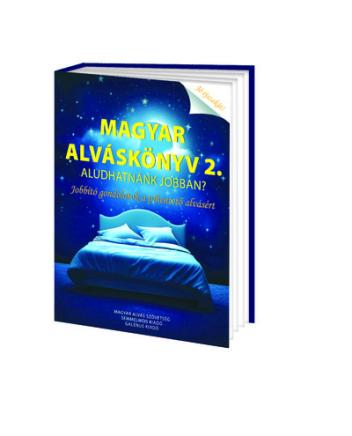 Magyar Alváskönyv 2. - Aludhatnánk jobban? Jobbító gondolatok a pihentető alvásért
