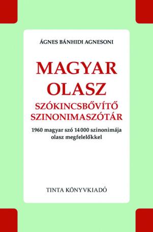Magyar-olasz szókincsbővítő szinonimaszótár - 1960 magyar szó 14000 szinonimája olasz megfelelőkkel - Híd szótárak