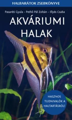 Akváriumi halak - Hasznos tudnivalók a haltartásról! Halbarátok zsebkönyve