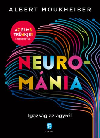 Neurománia - Igazság az agyról