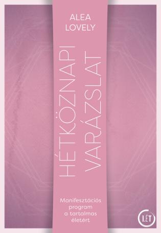 Hétköznapi varázslat - Manifesztációs program a tartalmas életért