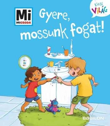 Gyere, mossunk fogat! - Mi MICSODA - Kicsi világ 10.