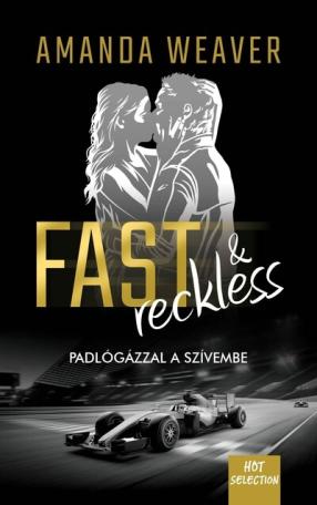 Fast + Reckless - Padlógázzal a szívembe