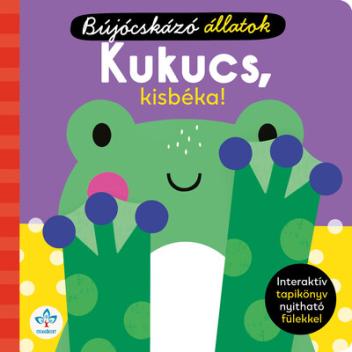 Bújocskázó állatok: Kukucs, kisbéka! - Interaktív tapikönyv nyitható fülekkel