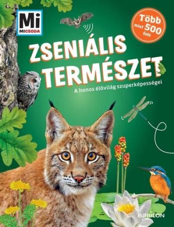 Zseniális természet - A honos élővilág szuperképességei - Több mint 500 fotó - Mi MICSODA