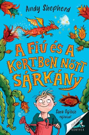 A fiú és a kertben nőtt sárkány - Zseblámpás Könyvek
