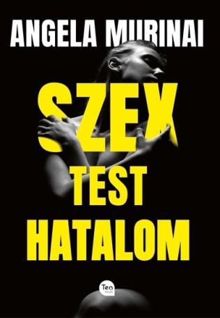 Szex, test, hatalom