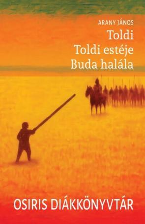 Toldi - Toldi estéje - Buda halála - Osiris Diákkönyvtár (új kiadás)