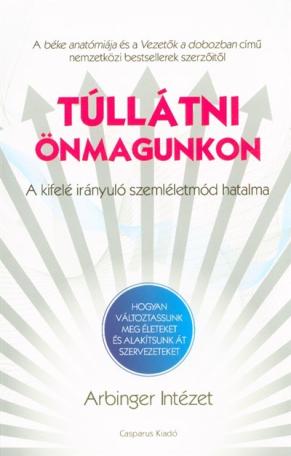Túllátni önmagunkon /A kifelé irányuló szemléletmód hatalma