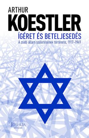 Ígéret és beteljesedés - A zsidó állam születésének története, 1917-1949 (új kiadás)