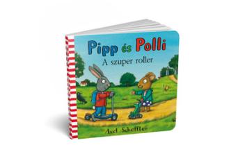 Pipp és Polli - A szuper roller (lapozó)(új kiadás, nagyobb méret) Pipp és Polli - A szuper roller (lapozó)(új kiadás, nagyobb méret)