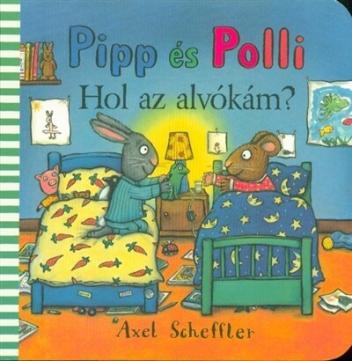 Pipp és Polli - Hol az alvókám? (lapozó)