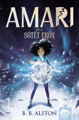 Amari és a sötét erők - Amari-sorozat 1. rész