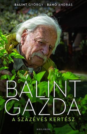 Bálint Gazda - A százéves kertész