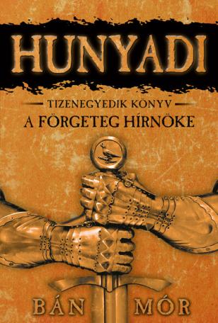 Hunyadi 11. - A förgeteg hírnöke (3. kiadás)