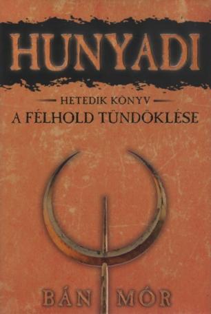Hunyadi 7. - A félhold tündöklése (6. kiadás)