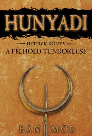 Hunyadi 7. - A félhold tündöklése (7. kiadás)