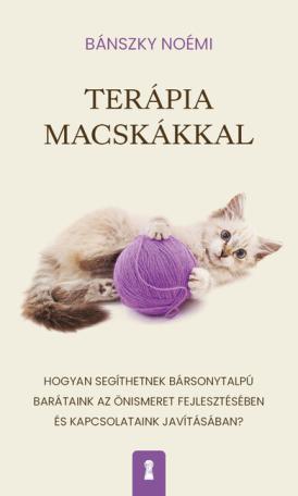 Terápia macskákkal - Hogyan segíthetnek bársonytalpú barátaink az önismeret fejlesztésében és kapcsolataink javításában?
