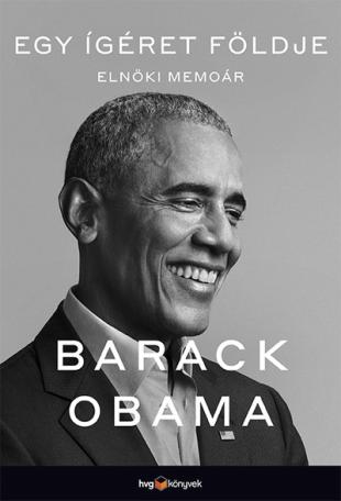 Egy ígéret földje - Elnöki memoár I. Barack Obama