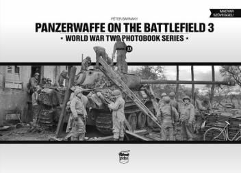 Panzerwaffe on the battlefield 3 - World War Two Photobook Series Vol. 23.