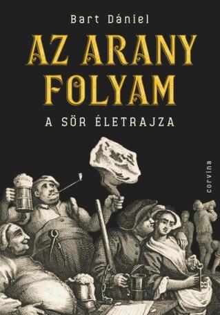 Az arany folyam - A sör életrajza (új kiadás) Az arany folyam - A sör életrajza (új kiadás)