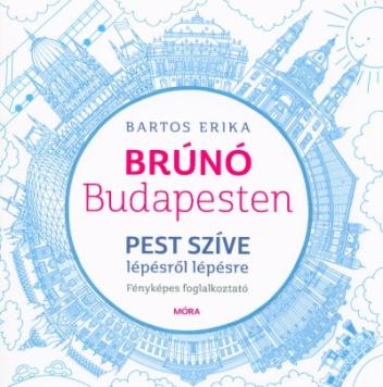 Pest szíve lépésről lépésre - Brúnó Budapesten 3. /Fényképes foglalkoztató