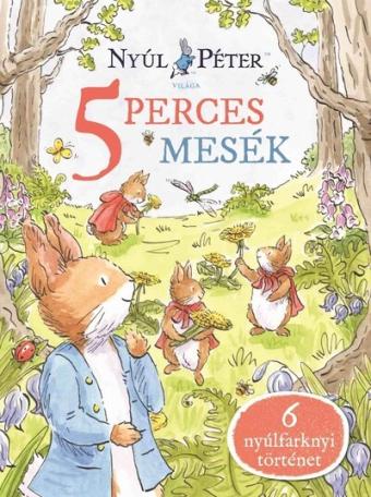 Nyúl Péter világa - Nyúl Péter 5 perces mesék Nyúl Péter világa - Nyúl Péter 5 perces mesék