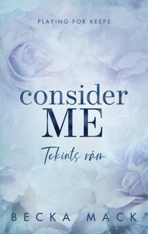 Consider Me - Tekints rám (éldekorált)