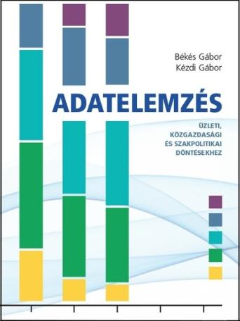 Adatelemzés - Üzleti, közgazdasági és szakpolitikai döntésekhez