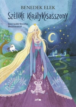 Szélike királykisasszony (új kiadás).